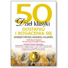 Okładka: Tom Butler-Bowdon - 50 Dzieł klasyki dostatku i bogacenia się. Zdobądź fortunę i zarządzaj majątkiem