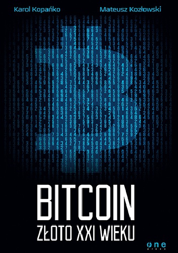 Okładka: Karol Kopańko - Bitcoin. Złoto XXI wieku
