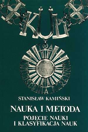 Okładka: Stanisław Kamiński - Nauka i metoda. Pojęcie nauki i klasyfikacja nauk
