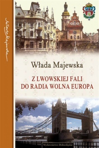 Okładka: Włada Majewska - Z Lwowskiej Fali do Radia Wolna Europa