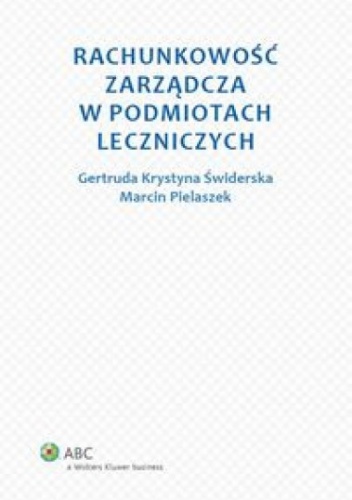 Okładka: Pielaszek Marcin - Rachunkowość zarządcza w Podmiotach Leczniczych