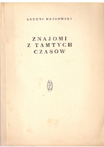 Okładka: Antoni Waśkowski - Znajomi z tamtych czasów