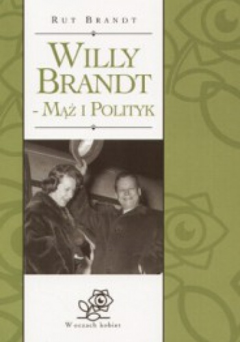 Okładka: Rut Brandt - Willy Brandt - mąż i polityk