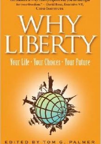 Okładka: John Stossel - Why Liberty: Your Life, Your Choices, Your Future