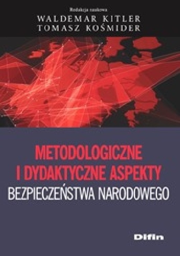 Okładka: Waldemar Kitler - Metodologiczne i dydaktyczne aspekty bezpieczeństwa narodowego