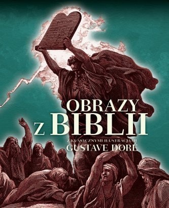 Okładka: Gustave Doré - Obrazy z Biblii z klasycznymi ilustracjami Gustave'a Dore