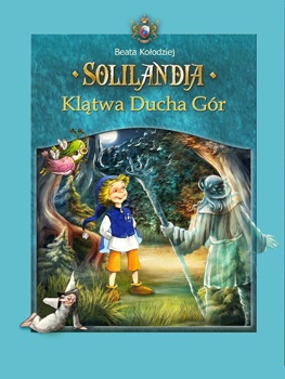 Okładka: Beata Kołodziej - Solilandia t.III Klątwa Ducha Gór