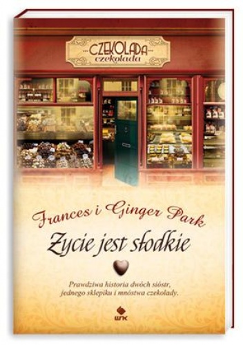 Okładka: Frances Park - Życie jest słodkie