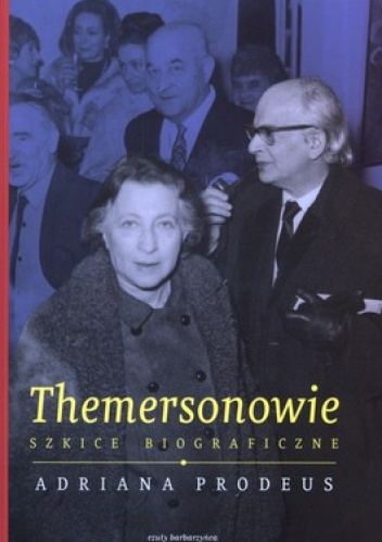 Okładka: Adriana Prodeus - Themersonowie. Szkice biograficzne