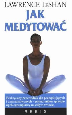 Okładka: Lawrence LeShan - Jak medytować