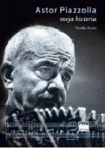 Okładka: Natalio Gorin - Astor Piazzolla. Moja historia.