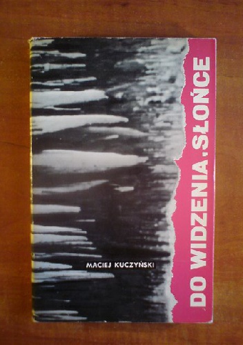 Okładka: Maciej Kuczyński - Do widzenia, słońce