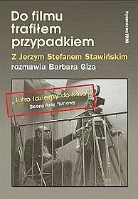 Okładka: Jerzy Stefan Stawiński - Do filmu trafiłem przypadkiem