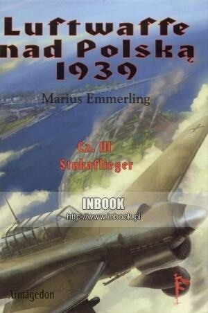 Okładka: Marius Emmerling - Luftwaffe nad Polską 1939 część 3. Stukaflieger