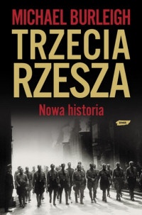 Okładka: Michael Burleigh - Trzecia Rzesza. Nowa historia