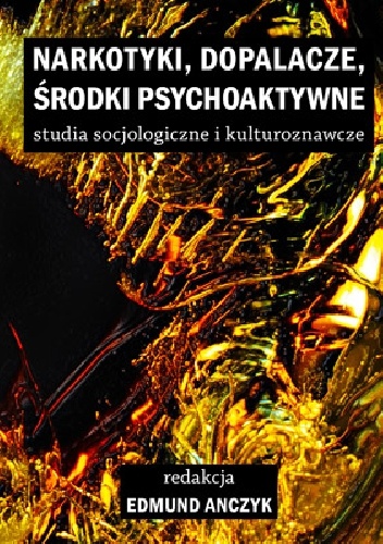 Okładka: Robert Czyżykowski - Narkotyki, dopalacze, środki psychoaktywne: studia socjologiczne i kulturoznawcze