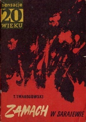 Okładka: Tadeusz Twarogowski - Zamach w Sarajewie