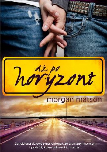 Okładka: Morgan Matson - Aż po horyzont