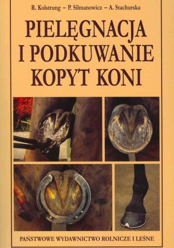 Okładka: Ryszard Kolstrung - Pielęgnacja i podkuwanie kopyt koni