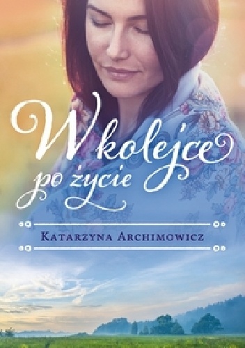 Okładka: Katarzyna Archimowicz - W kolejce po życie
