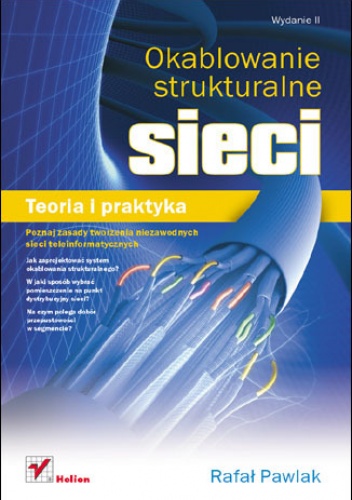 Okładka: Rafał Pawlak - Okablowanie strukturalne sieci. Teoria i praktyka. Wydanie II