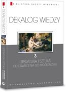 Okładka: Katarzyna Janus-Kwiatkowska - Dekalog wiedzy 3 - Literatura i sztuka od oświecenia do modernizmu