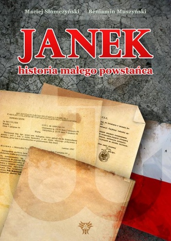 Okładka: Beniamin Tytus Muszyński - Janek. Historia małego powstańca