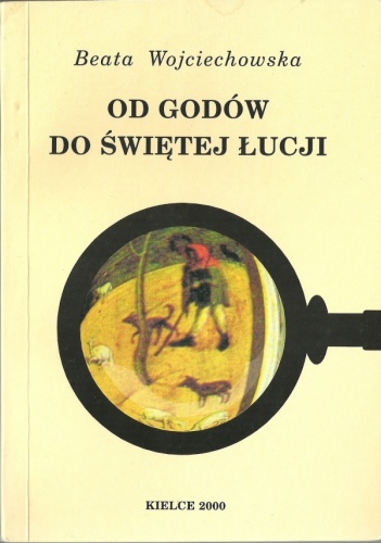 Okładka: Beata Wojciechowska - Od Godów do świętej Łucji. Obrzędy doroczne w Polsce późnego średniowiecza