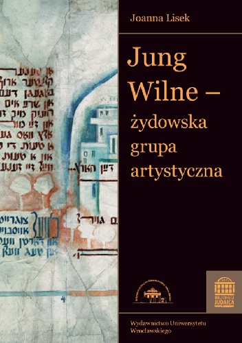 Okładka: Joanna Lisek - Jung Wilne - żydowska grupa artystyczna