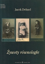 Okładka: Jacek Dehnel - Żywoty równoległe