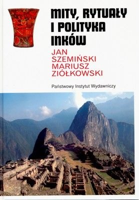 Okładka: Jan Szemiński - Mity, rytuały i polityka Inków