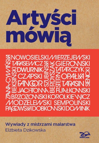 Okładka: Elżbieta Dzikowska - Artyści mówią. Wywiady z mistrzami malarstwa