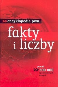 Okładka:  praca zbiorowa - Fakty i liczby. Encyklopedia PWN
