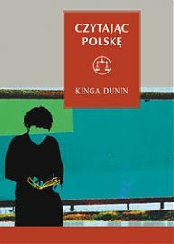 Kinga Dunin - Czytając Polskę