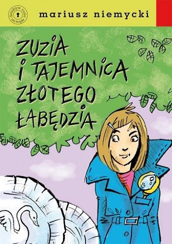 Okładka: Mariusz Niemycki - Zuzia i tajemnica Złotego Łabędzia