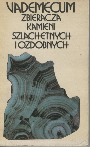 Okładka: Michał Sachanbiński - Vademecum zbieracza kamieni szlachetnych i ozdobnych