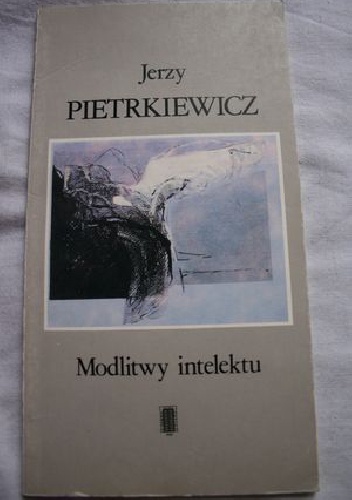 Okładka: Jerzy Pietrkiewicz - Modlitwy intelektu