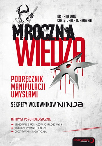 Okładka: Haha Lung - Mroczna wiedza: sekrety wojowników ninja. Podręcznik manipulacji umysłami.