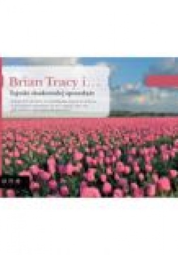 Okładka: Brian Tracy - Brian Tracy i Tajniki doskonałej sprzedaży