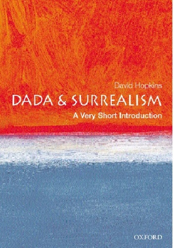 Okładka: David Hopkins - Dada and Surrealism: A Very Short Introduction