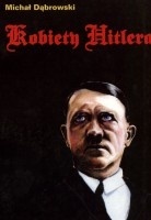 Okładka: Michał Dąbrowski - Kobiety Hitlera