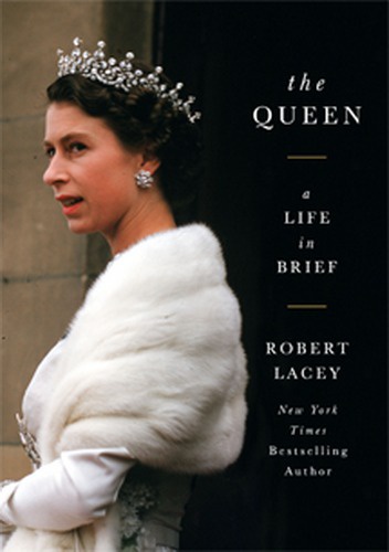 Okładka: Robert Lacey - The Queen: A Life in Brief