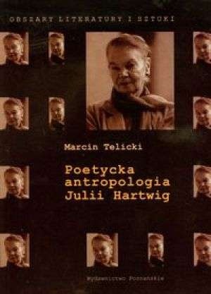 Okładka: Marcin Telicki - Poetycka antropologia Julii Hartwig