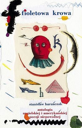 Okładka: Stanisław Barańczak - Fioletowa krowa. 333 najsławniejsze okazy angielskiej i amerykańskiej poezji niepoważnej od Williama Shakespeare’a do Johna Lennona. Antologia