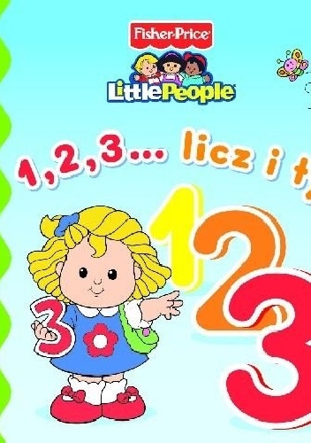 Okładka: Anna Wiśniewska - 1,2,3... Licz i ty. Fisher Price. Little People