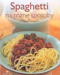 Okładka: Cornelia Schinharl - Spaghetti na różne sposoby