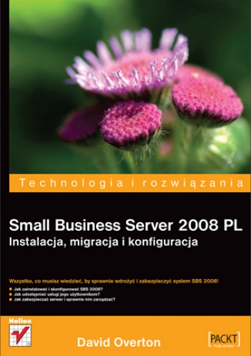 Okładka: David Overton - Small Business Server 2008 PL. Instalacja, migracja i konfiguracja