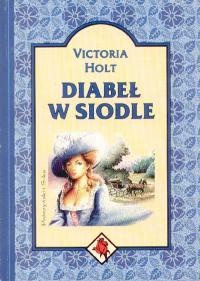 Okładka: Victoria Holt - Diabeł w siodle