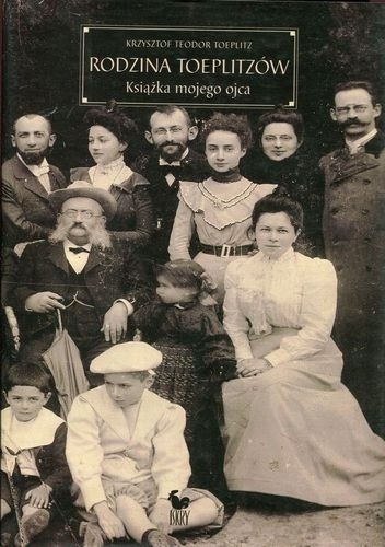 Okładka: Krzysztof Teodor Toeplitz - Rodzina Toeplitzów. Księga mojego ojca