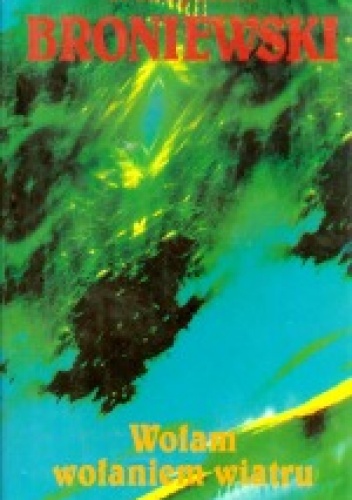 Okładka: Władysław Broniewski - Wołam wołaniem wiatru